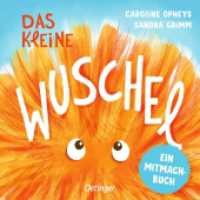Das kleine Wuschel : Ein Mitmachbuch. Bilderbuch. (Mitmachabenteuer aus dem Kinderalltag) （2024. 26 S. 18 Illustrationen. 196 mm）