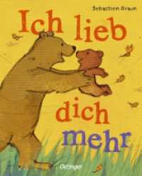 Ich lieb dich mehr : Bilderbuch. （2024. 22 S. 22 farbige Abbildungen. 210 mm）