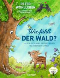 Wie fühlt der Wald? : Von verliebten Raben, durstigen Bäumen und träumenden Spinnen. Bilderbuch. (Oetinger Natur) （2025. 32 S. 20 Illustrationen. 286 mm）