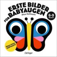 Erste Bilder für Babyaugen. 6-9 Monate : Babys lieben Kontraste. Bilderbuch (Erste Bilder für Babyaugen) （2024. 12 S. 11 Illustrationen. 151 mm）