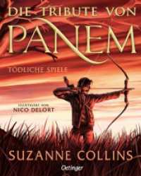 Die Tribute von Panem 1. Tödliche Spiele (Die Tribute von Panem 1) （2024. 416 S. 34 Illustrationen. 260 mm）