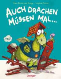 Auch Drachen müssen mal ... : Bilderbuch. （2025. 32 S. 18 Illustrationen. 288 mm）