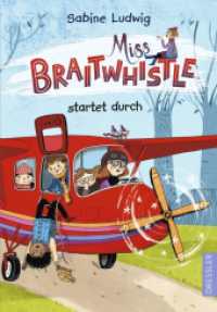 Miss Braitwhistle 6. Miss Braitwhistle startet durch (Miss Braitwhistle 6) （2022. 192 S. 35 Illustrationen. 215 mm）