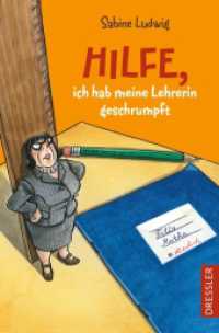 Hilfe, ich hab meine Lehrerin geschrumpft (Hilfe...) （2. Aufl. 2022. 240 S. 190 mm）