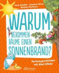 Warum bekommen Bäume einen Sonnenbrand? : Vorlesegeschichten mit Aha!-Effekt (Vorlesegeschichten mit Aha!-Effekt) （2023. 128 S. 53 Illustrationen. 248 mm）