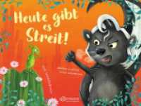 Heute gibt es Streit! Vertragen find ich gut! : Bilderbuch.. (Mein Gefühl - Dein Gefühl) （2023. 52 S. 52 Illustrationen. 294 mm）