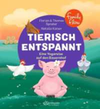 FamilyFlow. Tierisch entspannt : Eine Kinderyogareise auf den Bauernhof. Bilderbuch. (FamilyFlow) （2023. 32 S. 30 Illustrationen. 272 mm）