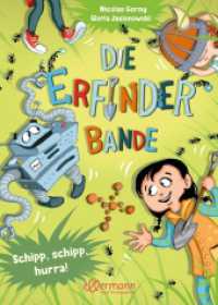 Die Erfinder-Bande 3. Schipp, schipp, hurra! (Die Erfinder-Bande 3) （2024. 96 S. 239 mm）
