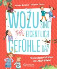 Wozu sind eigentlich Gefühle da? : Vorlesegeschichten mit Aha!-Effekt (Vorlesegeschichten mit Aha!-Effekt) （2024. 128 S. 62 Illustrationen. 248 mm）