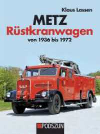 Metz R&uuml;stkranwagen von 1936 bis 1972 （1. Auflage. 2024. 196 S. 455 Abb. 310 x 220 x 20 mm）