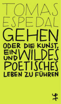 Gehen : oder die Kunst, ein wildes und poetisches Leben zu führen (MSB Paperback 032) （3. Aufl. 2020. 235 S. 180.00 mm）