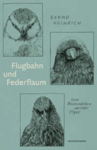 Flugbahn und Federflaum : Vom Beobachten wilder Vögel (Naturkunden 093) （1. Auflage. 2023. 238 S. 230.00 mm）