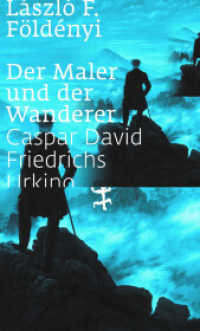 Der Maler und der Wanderer : Caspar David Friedrichs Urkino （1. Auflage. 2021. 191 S. 220.00 mm）