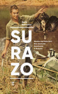 Surazo : Monika und Hans Ertl: Eine deutsche Geschichte in Bolivien （1. Auflage. 2022. 270 S. zahlreiche Abbildungen. 220.00 mm）