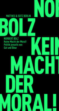 Keine Macht der Moral! : Politik jenseits von Gut und Böse (Fröhliche Wissenschaft 196) （1. Auflage. 2021. 175 S. 180.00 mm）