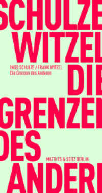 Die Grenzen des Anderen : Ungekürzte Ausgabe (Fröhliche Wissenschaft) （1. Auflage, Ungekürzte Ausgabe. 2024. 220 S. 180.00 mm）