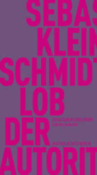 Lob der Autorität (Fröhliche Wissenschaft 221) （1. Auflage. 2023. 45 S.）