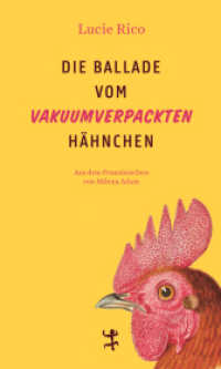 Die Ballade vom vakuumverpackten Hähnchen : Roman （1. Auflage. 2025. 235 S. 205.00 mm）