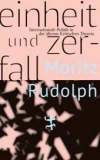 Einheit und Zerfall : Internationale Politik in der älteren Kritischen Theorie （1. Auflage. 2025. 580 S. 219.00 mm）