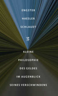 Kleine Philosophie des Geldes im Augenblick seines Verschwindens （1. Auflage. 2024. 318 S. 215.00 mm）