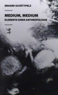 Medium, Medium : Elemente einer Anthropologie （1. Auflage. 2025. 512 S. 219.00 mm）