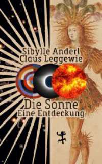 Die Sonne : Eine Entdeckung （1. Auflage. 2024. 189 S. 200.00 mm）