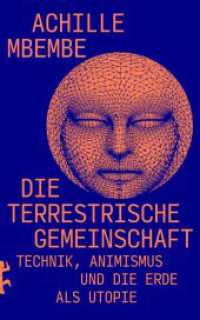 Die terrestrische Gemeinschaft : Technik, Animismus und die Erde als Utopie （1. Auflage. 2025. 238 S. 215.00 mm）