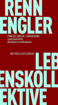 Lebenskollektive : B&uuml;ndnisse im Anthropoz&auml;n (Fr&ouml;hliche Wissenschaft) （1. Auflage）