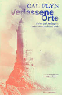Verlassene Orte : Enden und Anfänge in einer menschenleeren Welt. Ausgezeichnet als Wissensbuch des Jahres in der Kategorie Überraschung (Naturkunden 100) （1. Auflage. 2023. 344 S. 230.00 mm）