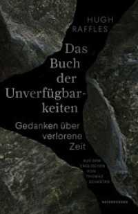 Das Buch der Unverfügbarkeiten : Gedanken über verlorene Zeit (Naturkunden 106) （1. Auflage. 2025. 320 S. 230.00 mm）