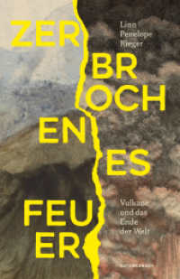 Zerbrochenes Feuer : Vulkane und das Ende der Welt (Naturkunden) （1. Auflage. 2025. 150 S. 230.00 mm）