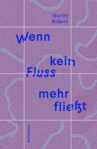 Wenn kein Fluss mehr flie&szlig;t (Naturkunden) （1. Auflage）