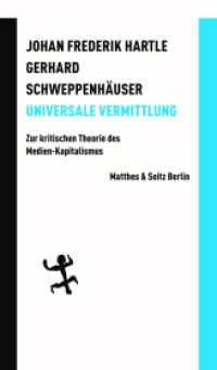Universale Vermittlung : Zur kritischen Theorie des Medien-Kapitalismus (Batterien) （1. Auflage. 2024. 420 S. 205.00 mm）