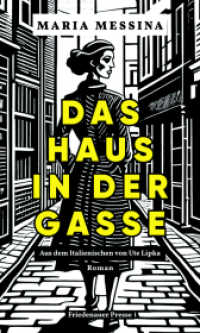Das Haus in der Gasse : Roman (Friedenauer Presse Winterbuch) （1. Auflage. 2024. 170 S.）