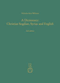 A Dictionary: Christian Sogdian, Syriac and English : 2nd edition, revised and completed (Beiträge zur Iranistik 41) （2021. 408 S. 24 cm）