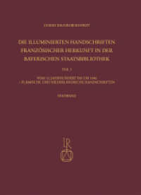 Die illuminierten Handschriften französischer Herkunft in der Bayerischen Staatsbibliothek (Katalog der illuminierten Handschriften der Bayerischen Staatsbibliothek in München 7) （2022. 568 S. 424 Farbabb. 31.5 cm）