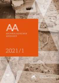Archäologischer Anzeiger : 1. Halbband 2021 (Archäologischer Anzeiger) （2021. 412 S. 181 SW-Abb., 452 Farbabb. 28 cm）