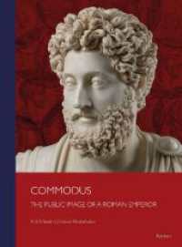 Commodus: The public image of a Roman emperor （2023. 224 S. 100 Tafeln. 31 cm）