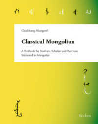 Classical Mongolian : A Textbook for Students, Scholars, and Everyone Interested in Mongolian （2024. 200 S. 19 Farbabb. 26 cm）