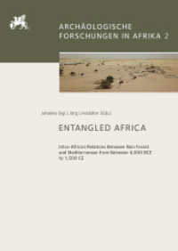 ENTANGLED AFRICA : Intra-African Relations Between Rain Forest and Mediterranean from Around 4,000 BCE to 1,500 CE (Arch&auml;ologische Forschungen in Afrika)