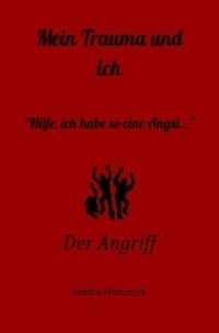 Der Angriff : Hilfe, ich habe so eine Angst! （2020. 72 S. 205 mm）