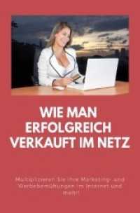 Wie man erfolgreich verkauft im Netz （2020 148 S.  190 mm）