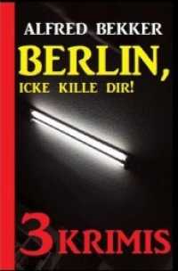 Berlin, icke kille dir! Drei Krimis （2020 584 S.  190 mm）