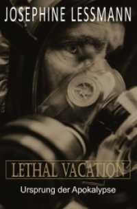 Lethal Vacation : Ursprung der Apokalypse （2020 400 S.  190 mm）