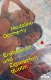 Erdbeeren und Zigarettenqualm : Roman | Über das Frausein, Intimität, das Leben mit Endometriose und Freundschaften | Ein großer Generationenroman speziell für die GenZ （1. Auflage. 2025. 224 S. 215.000 mm）