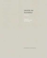 Identität der Architektur: Intermezzo. Gespräch zu aktuellen Fragen der Architektur : Ausst. Kat. Fakultät für Architektur der RWTH Aachen, 2022 (Identität der Architektur) （2022. 88 S. 20 Abb. 30 cm）