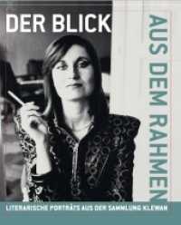 Der Blick aus dem Rahmen. Literarische Porträts aus der Sammlung Klewan : Ausst. Kat. Leopold Museum, Wien 2022 （2022. 224 S. 28.5 cm）