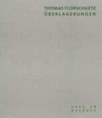 Thomas Florschütz. Überlagerungen : Ausst. Kat. Haus am Waldsee, Berlin 2022 （2022. 64 S. 48 Abb. 28.5 cm）