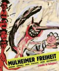 Mülheimer Freiheit [made in Cologne] Adamski - Bömmels - Dahn - Dokoupil - Kever - Naschberger (Deutsch) （2023. 304 S. 28 cm）