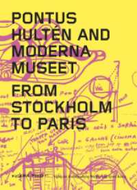 Pontus Hultén and Moderna Museet. From Stockholm to Paris : Moderna Museet, Stockholm （2023. 192 S. 23.5 cm）